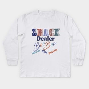 snack dealer boo boo healer kiss slealer Kids Long Sleeve T-Shirt